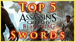 AC IV BLACK FLAG | TOP 5 SWORDS | STATS GAMEPLAY & HOW TO UNLOCK | HD