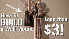 AWESOME DIY Guitar Wall Mount for less than $3