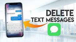 How to Delete Text Messages on iPhone