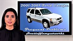 Ford Escape 1st generation 2001 to 2007 Frequent and common problems, defects and complaints