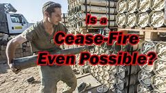 Is a Cease-Fire Even Possible?