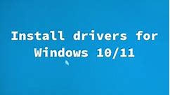 Install Drivers for Windows 10/11