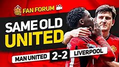 UNITED MADNESS! MAINOO BRILLIANCE! Man United 2-2 Liverpool | LIVE Fan Forum