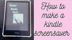 How to make a custom kindle screensaver
