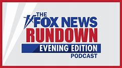 Watch FOX News Rundown: Season 5, Episode 34, "Evening Edition: The U.S. Again Labels 'Houthis' A Terror Group" Online - Fox Nation