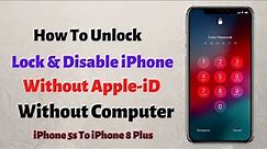 How To Unlock Every Lock Or Disable iPhone -Unlock iPhone 5s.6.6s.7.8 Without Computer Or Apple ID