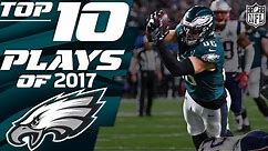 🦅 Eagles Top 10 Plays of the 2017 Season | NFL Highlights