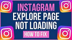 FIX INSTAGRAM EXPLORE PAGE NOT LOADING 2023 | Why Is Instagram Explore Page Not Working?