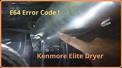 E64 Error Code KENMORE Elite DRYER FIX !