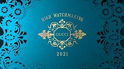 Gucci High Watchmaking 2021