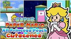 Super Paper Mario - All Peach scenes