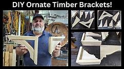 DIY ORNATE TIMBER BRACKETS.