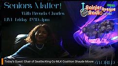 Seniors Matter! 210 featuring Chair of Seattle/King Co MLK Coalition Shaude Moore hosted by Brenda