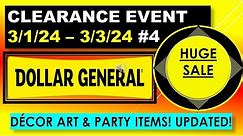 DOLLAR GENERAL CLEARANCE EVENT 3/1/24 - 3/3/24 SEASONAL CORE CLEARANCE 4 NEW AREAS