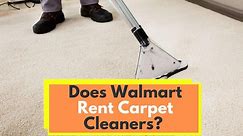 Does Walmart Rent Carpet Cleaners? (Rug Doctor, Rental, Pricing)