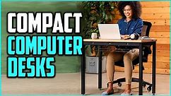 Top 5 Best Compact Computer Desks Review In 2020