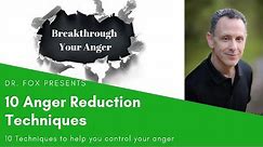 10 Anger Reduction Techniques to Help you Control Your Anger