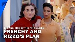 Grease: Rise Of The Pink Ladies | Frenchy And Rizzo's Plan (S1, E10) | Paramount+