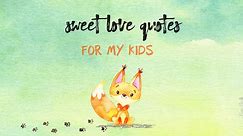 30 Sweet, Innocent and Cute Love Quotes for Kids
