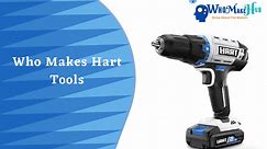 Who Makes Hart Tools? How Good Is The Brand Hart?