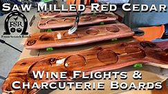 Wine Flights & Charcuterie Boards - Milled Arkansas Red Cedar on the Woodmizer Lx25