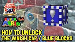 Super Mario 64 (3D All-Stars) How To Unlock The Vanish Cap / Blue Blocks