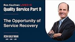 Quality Service Part 9: The Opportunity of Service Recovery