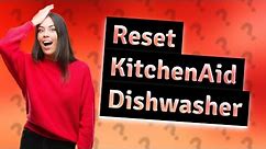 How can I reset my KitchenAid dishwasher?
