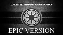 Galactic Empire Army March | INTENSE EPIC VERSION