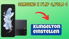 Samsung Z Flip 4,Fold 4 - Klingelton einstellen • 📱 • 🔔 • 🎶 • Anleitung