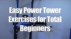 POWER TOWER EXERCISES FOR TOTAL BEGINNERS