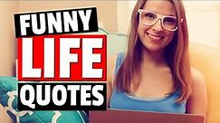 Funny Life Quotes - Short Funny Quotes About Life Lessons