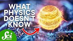 The 4 Greatest Mysteries of Physics