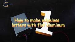 How to make Channel letters with flat Aluminum