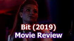 Bit (2019) Movie Review