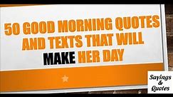 50 Good Morning Quotes and Texts That Will Make Her Day
