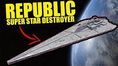 The SUPER STAR DESTROYER used by the REPUBLIC during the Clone Wars