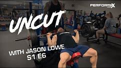 Uncut with IFBB Pro Jason Lowe | S1 E6 Heavy Chest Day