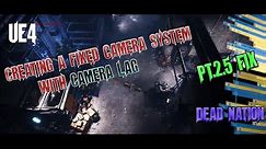 UE4 - Create a Fixed Camera System with Spring Arm and Camera Lag (Dead Nation)