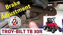 How to adjust your mower brakes Troybilt TB30 R