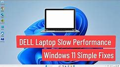 Dell Laptop Slow Performance Windows 11 Simple Fixes