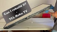 Rebuild of a TCL-Roku TV