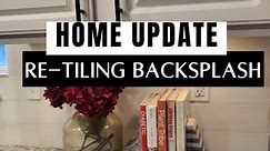 Weekly Vlog: HOME UPDATE | Re-tiling Backsplash | Kitchen Reno
