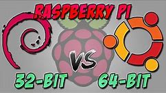 Raspberry Pi 4 64 bit Ubuntu vs 32 bit Raspberry Pi OS (Raspbian)
