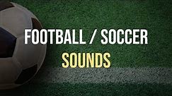 Football (Soccer) Sounds ⚽ Whistle, Stadium Crowd Cheering, Goal ⚽ Royalty Free SFX Sound Effects