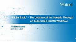WEBINAR | The Journey of the Sample Through an Automated LC/MS Workflow