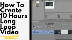 How To Create A 10 Hours Long Loop Video. SUPER EASY