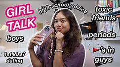 GIRL TALK | highschool advice from a junior, boys, dating, & MORE!