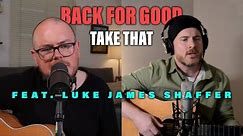 Back For Good (Take That) - Feat. Luke James Shaffer