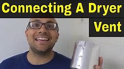 Connecting A Dryer Vent-Full Tutorial